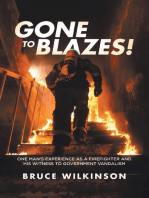 Gone to Blazes!: One Man's Experience as a Firefighter and His Witness to Government Vandalism