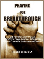 Praying for breakthrough: 345 Powerful night prayers for divine favor, spiritual deliverance, biblical prosperity and answered prayers