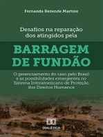 Desafios na reparação dos atingidos pela barragem de Fundão: o gerenciamento do caso pelo Brasil e as possibilidades emergentes no Sistema Interamericano de Proteção dos Direitos Humanos