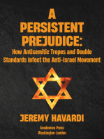 A Persistent Prejudice: Anti-Semitic Tropes and Double Standards in the Anti-Israel Movement