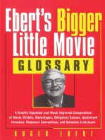 Ebert's Bigger Little Movie Glossary: A Greatly Expanded and Much Improved Compendium of Movie Clichés, Stereotypes, Obligatory Scenes, Hackneyed Formulas, ... Conventions, and Outdated Archetypes