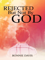 Rejected but Not by God