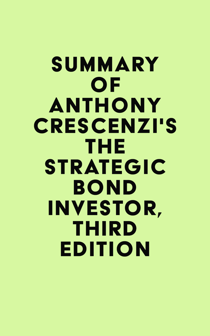 Summary of Anthony Crescenzi's The Strategic Bond Investor, Third Edition  by IRB Media - Ebook | Scribd