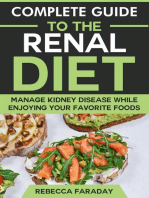 Complete Guide to the Renal Diet: Manage Kidney Disease & While Enjoying Your Favorite Foods.
