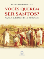 Vocês querem ser santos?: Vamos juntos nesta jornada!