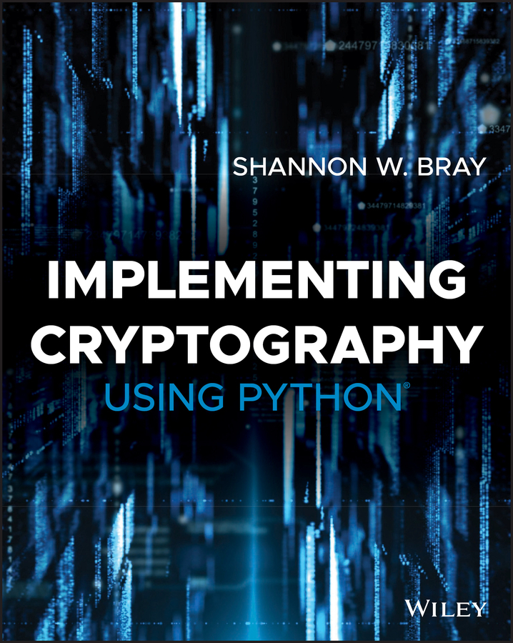 Implementing Cryptography Using Python by Shannon W. Bray (Ebook ...