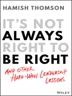 It's Not Always Right to Be Right: And Other Hard-Won Leadership Lessons