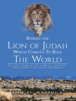 Behold the Lion of Judah Which Cometh To Rule The World