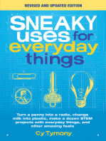 Sneaky Uses for Everyday Things, Revised Edition: Turn a Penny into a Radio, Change Milk into Plastic, Make a Dozen STEM projects with Everyday Things, and Other Amazing Feats