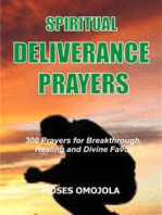 Spiritual deliverance prayers: 300 Prayers for breakthrough, healing and divine favor
