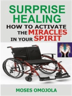 Surprise Healing: How To Activate The Miracles In Your Spirit