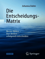 Die Entscheidungs-Matrix: Besser fühlen – klar denken – erfolgreich entscheiden