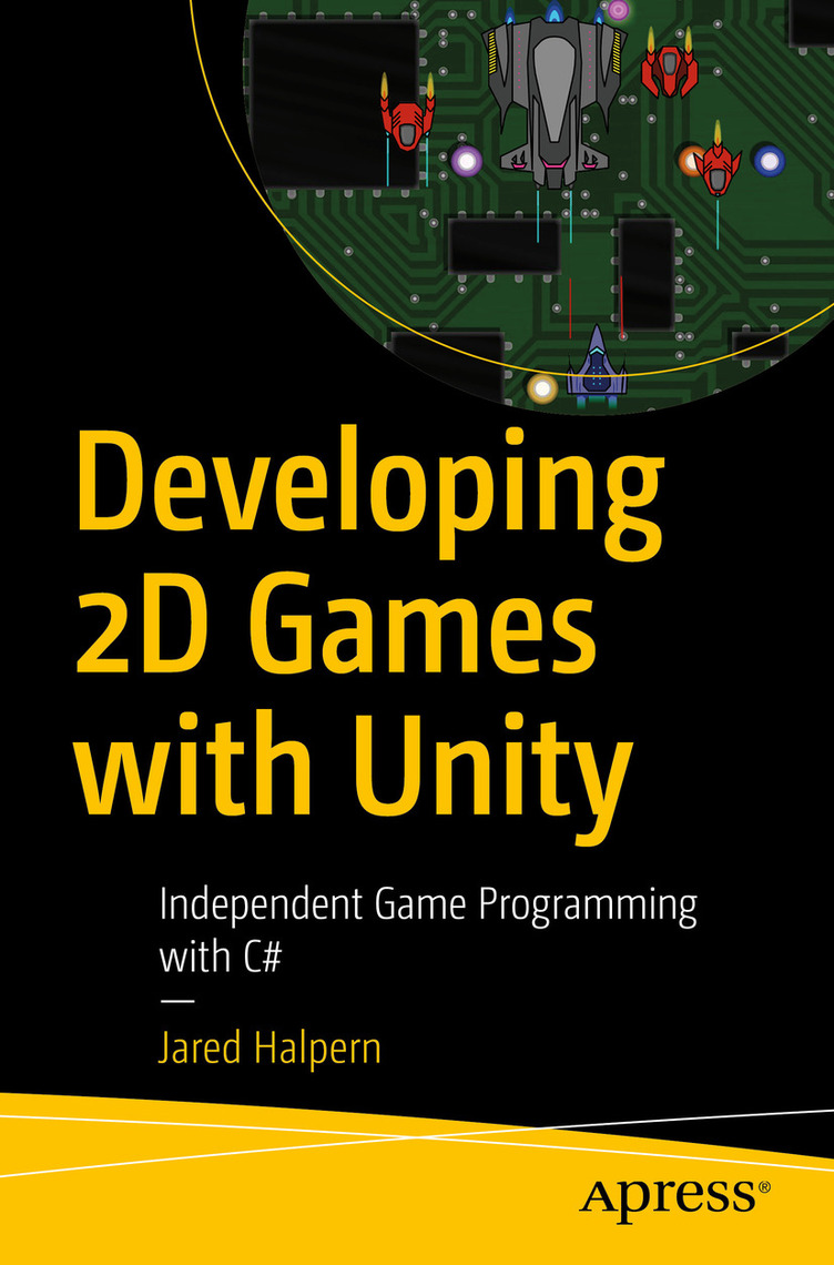 Developing 2D Games with Unity by Jared Halpern - Ebook | Scribd
