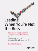 Leading When You're Not the Boss: How to Get Things Done in Complex Corporate Cultures