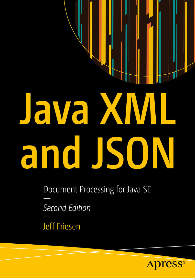 Java XML and JSON by Jeff Friesen - Ebook | Scribd