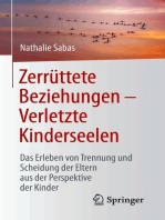 Zerrüttete Beziehungen – Verletzte Kinderseelen: Das Erleben von Trennung und Scheidung der Eltern aus der Perspektive der Kinder