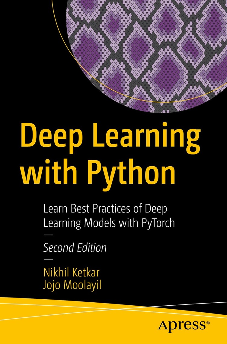 Deep Learning with Python by Nikhil Ketkar, Jojo Moolayil - Ebook | Everand