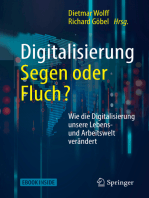 Digitalisierung: Segen oder Fluch: Wie die Digitalisierung unsere Lebens- und Arbeitswelt verändert