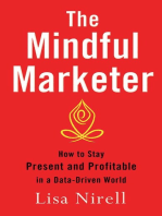 The Mindful Marketer: How to Stay Present and Profitable in a Data-Driven World