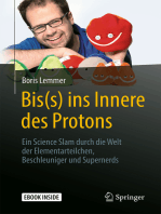 Bis(s) ins Innere des Protons: Ein Science Slam durch die Welt der Elementarteilchen, Beschleuniger und Supernerds