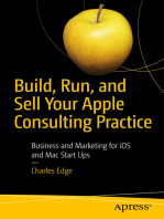 Build, Run, and Sell Your Apple Consulting Practice: Business and Marketing for iOS and Mac Start Ups