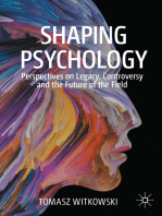 Shaping Psychology: Perspectives on Legacy, Controversy and the Future of the Field