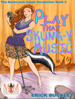 Play that Skunk-y Music: Magic and Mayhem Universe: The Backcrack Creek Chronicles, #2