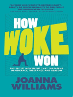 How Woke Won: The Elitist Movement That Threatens Democracy, Tolerance and Reason