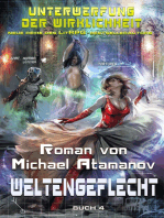 Weltengeflecht (Unterwerfung der Wirklichkeit Buch 4): LitRPG-Serie