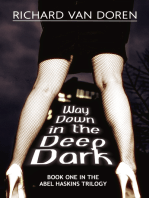 Way Down in the Deep Dark (Book One in The Abel Haskins Trilogy)