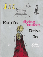 Robi's Flying Saucer Drive-In: Robi's Flying Saucer Series, #1