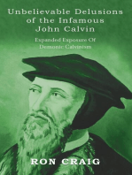 Unbelievable Delusions of the Infamous John Calvin