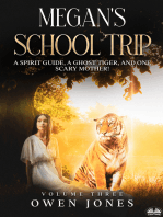 Megan's School Trip: A Spirit Guide, A Ghost Tiger And One Scary Mother!