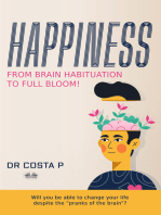 Happiness: From Brain Habituation To Full Bloom