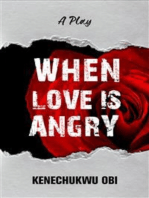 When Love is Angry: A Play