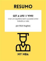 Resumo - Get a Life ! / Vive! : Criar um equilíbrio bem sucedido entre trabalho e vida por Rick Hughes