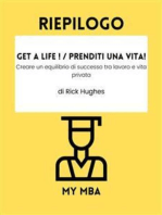 Riepilogo - Get a Life ! / Prenditi una vita! : Creare un equilibrio di successo tra lavoro e vita privata di Rick Hughes
