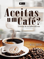 Aceitas um café?: Crônicas de um CaféComCristo