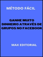 Ganhe Muito Dinheiro Através de Grupos no Facebook: MÉTODO FÁCIL