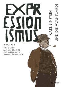 Carl Einstein und die Avantgarde: Expressionismus 14/2021