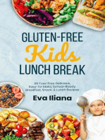 Gluten-Free Kids Lunch Break 60 Fuss-Free Delicious, Easy-To-Make, School-Ready Breakfast, Snack, & Lunch Recipes