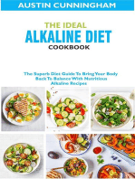 The Ideal Alkaline Diet Cookbook; The Superb Diet Guide To Bring Your Body Back To Balance With Nutritious Alkaline Recipes