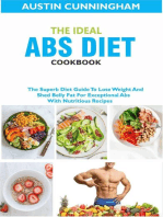 The Ideal Abs Diet Cookbook; The Superb Diet Guide To Lose Weight And Shed Belly Fat For Exceptional Abs With Nutritious Recipes