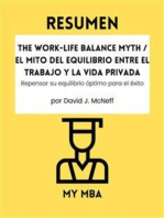 Resumen - The Work-Life Balance Myth / El mito del equilibrio entre el trabajo y la vida privada : Repensar su equilibrio óptimo para el éxito Por David J. McNeff