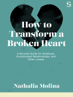 How to Transform a Broken Heart: A Survival Guide for Breakups, Complicated Relationships, and Other Losses