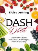 DASH Diet: Lower Your Blood Pressure, Lose Weight, and Get Healthy!