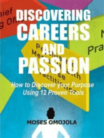 Discovering Careers And Passion: How to Discover your Purpose Using 12 Proven Tools