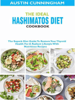 The Ideal Hashimotos Diet Cookbook; The Superb Diet Guide To Restore Your Thyroid Health For A Radiant Lifestyle With Nutritious Recipes