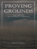 Proving Grounds: The Forging of a Complete Christian