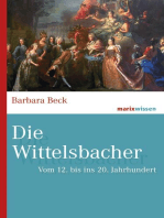 Die Wittelsbacher: Vom 12. bis ins 20. Jahrhundert